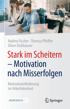 Paperback Stark Im Scheitern - Motivation Nach Misserfolgen: Motivationsförderung Im Arbeitskontext [German] Book