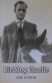 Paperback Birddog Charlie: For Love of Horses Book
