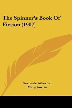 Paperback The Spinner's Book Of Fiction (1907) Book