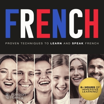 Audio CD French: Proven Techniques to Learn and Speak French Book