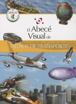 Paperback El Abece Visual de los Medios de Transporte = The Illustrated Basics of Means of Transportation [Spanish] Book