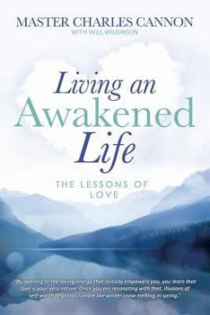 Paperback Living an Awakened Life: The Lessons of Love Book