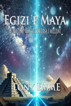 Paperback Egizi e Maya - Il mistero che attraversa i millenni [Italian] Book