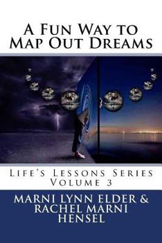 Paperback A Fun Way to Map Out Dreams: Life's Lessons Series Volume 3 Book