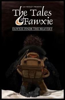 Paperback THE TALES of FAWXIE: Fawxie Finds the Bravery Book