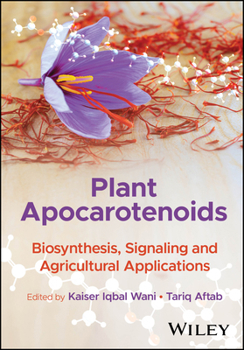 Hardcover Plant Apocarotenoids: Biosynthesis, Signaling and Agricultural Applications Book