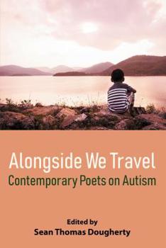Paperback Alongside We Travel: Contemporary Poets on Autism Book