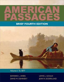 Paperback American Passages: A History of the United States, Volume 1: To 1877, Brief Book