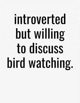 Paperback Introverted But Willing To Discuss Bird Watching: College Ruled Composition Notebook Book