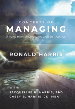 Hardcover Concepts of Managing: A Road Map for Avoiding Career Hazards Book