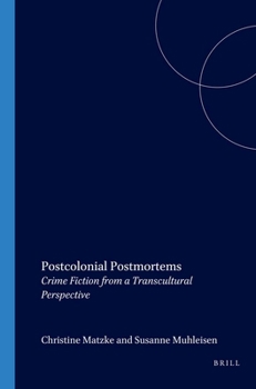 Paperback Postcolonial Postmortems: Crime Fiction from a Transcultural Perspective Book