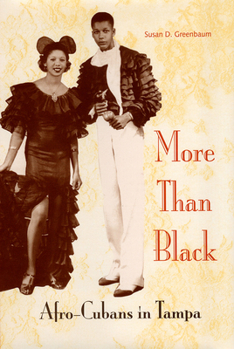 More Than Black: Afro-Cubans in Tampa (New World Diaspora Series) - Book  of the New World Diasporas