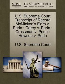 Paperback U.S. Supreme Court Transcript of Record McMicken's Ex'rs V. Perin: Carey V. Perin: Crossman V. Perin: Hewson V. Perin Book