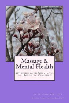 Paperback Massage and Mental Health: Working with Survivors of Domestic Violence Book