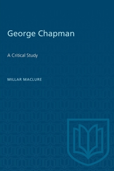 Paperback George Chapman: A Critical Study Book