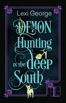 Demon Hunting in the Deep South - Book #2 of the Demon Hunting