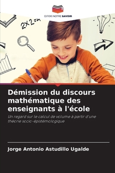 Paperback Démission du discours mathématique des enseignants à l'école [French] Book
