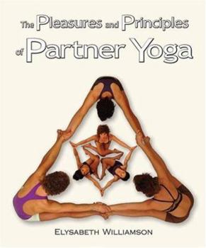 Hardcover The Pleasures And Principles Of Partner Yoga Book