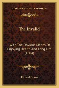 Paperback The Invalid: With The Obvious Means Of Enjoying Health And Long Life (1804) Book