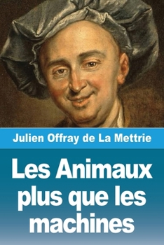 Les Animaux plus que les machines (French Edition)