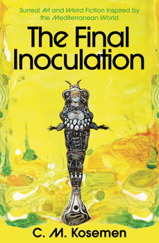 Hardcover The Final Inoculation: Weird Fiction Inspired by the Mediterranean World Book