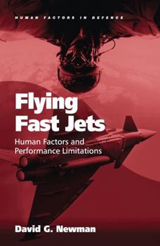 Hardcover Flying Fast Jets: Human Factors and Performance Limitations Book