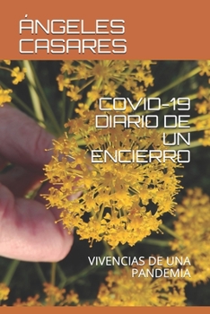 Paperback Covid-19 Diario de Un Encierro: Vivencias de Una Pandemia [Spanish] Book