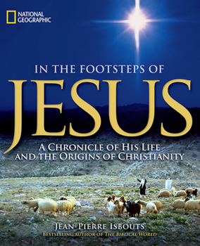 Hardcover In the Footsteps of Jesus: A Chronicle of His Life and the Origins of Christianity Book