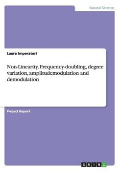 Paperback Non-Linearity. Frequency-doubling, degree variation, amplitudemodulation and demodulation Book