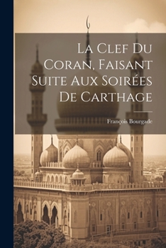 Paperback La Clef Du Coran, Faisant Suite Aux Soirées De Carthage [French] Book