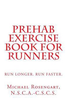 Paperback Prehab Exercise Book for Runners: Run Longer. Run Faster. Second Edition Book