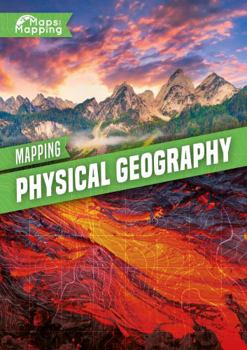 Hardcover Mapping Physical Geography (Maps and Mapping) Book