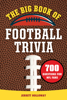 Paperback The Big Book of Football Trivia: 700 Questions for NFL Fans Book
