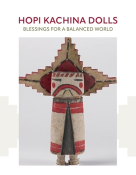 Paperback Hopi Kachina Dolls: Blessings for a Balanced World Book
