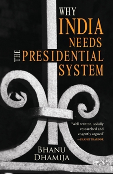 Paperback Why India Needs the Presidential System Book