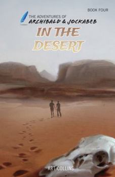 Paperback In the Desert (Adventures of Archibald and Jockabeb) Book