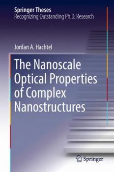 Hardcover The Nanoscale Optical Properties of Complex Nanostructures Book