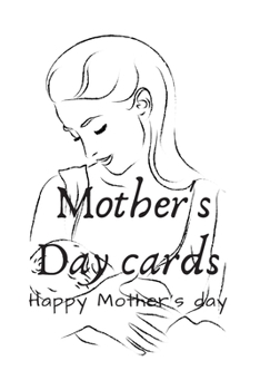 Paperback Mother's Day cards: happy Mother's Day; Best Wishes for happy mother's day that reminds her how much you love her. Book