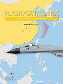 Paperback Flashpoint China: Chinese Air Power and Regional Securit Book