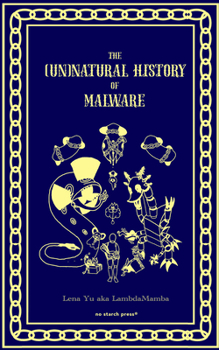 Hardcover The (Un)Natural History of Malware Book