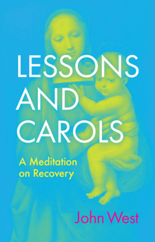 Hardcover Lessons and Carols: A Meditation on Recovery Book