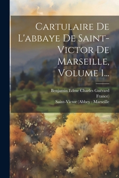 Paperback Cartulaire De L'abbaye De Saint-victor De Marseille, Volume 1... [French] Book