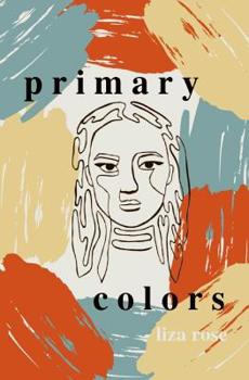 Paperback Primary Colors: a collection of poetry and prose Book