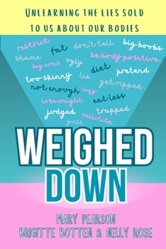 Paperback Weighed Down: Unlearning the list sold to us about our bodies Book