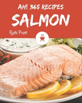 Paperback Ah! 365 Salmon Recipes: Explore Salmon Cookbook NOW! Book