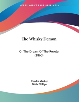 The Whiskey Demon: Or, The Dream Of The Reveller...