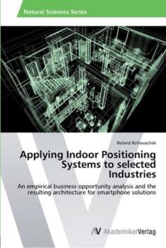 Paperback Applying Indoor Positioning Systems to selected Industries Book