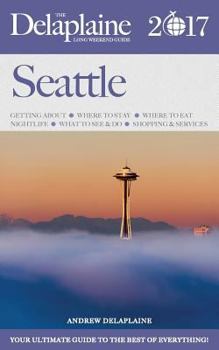 Paperback Seattle - The Delaplaine 2017 Long Weekend Guide Book