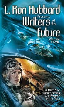 Paperback L. Ron Hubbard Presents Writers of the Future Volume 27: The Best New Science Fiction and Fantasy of the Year Book