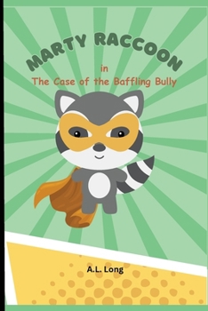 Marty Raccoon in The Case of the Baffling Bully B0CN7B3H71 Book Cover